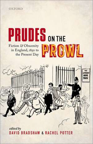 Prudes on the Prowl: Fiction and Obscenity in England, 1850 to the Present Day de David Bradshaw