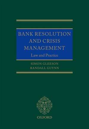 Bank Resolution and Crisis Management: Law and Practice de Simon Gleeson