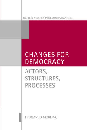 Changes for Democracy: Actors, Structures, Processes de Leonardo Morlino