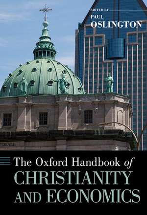 The Oxford Handbook of Christianity and Economics de Paul Oslington