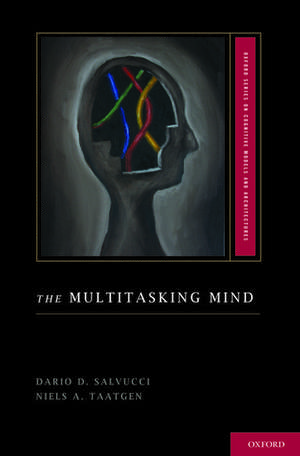 The Multitasking Mind de Dario D. Salvucci