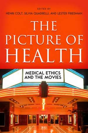 The Picture of Health: Medical Ethics and the Movies de Henri Colt