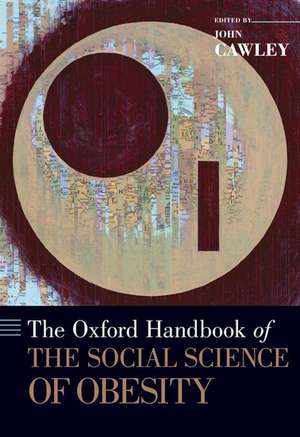 The Oxford Handbook of the Social Science of Obesity de John Cawley