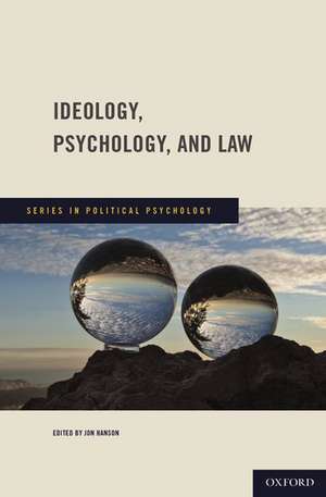 Ideology, Psychology, and Law de Jon Hanson