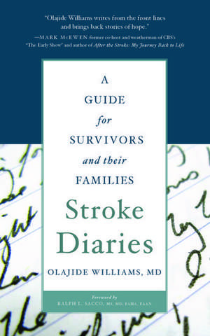 Stroke Diaries: A Guide for Survivors and their Families de Olajide Williams, MD