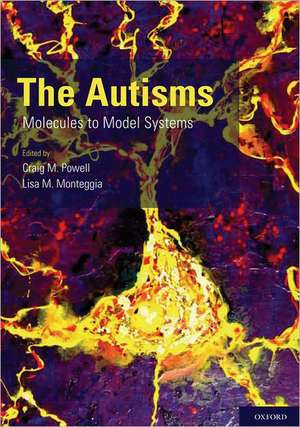 The Autisms: Molecules to Model Systems de Craig M. Powell