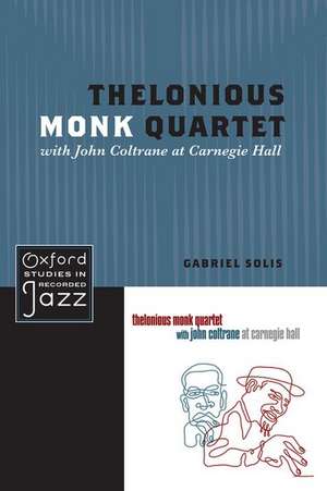 Thelonious Monk Quartet with John Coltrane at Carnegie Hall de Gabriel Solis