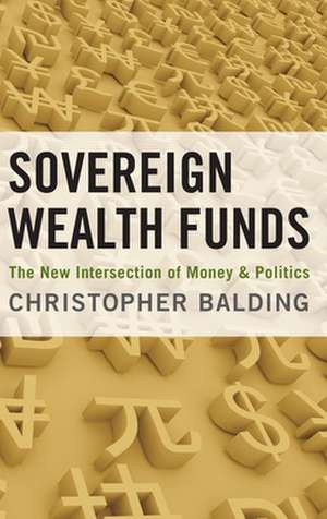 Sovereign Wealth Funds de Christopher Balding