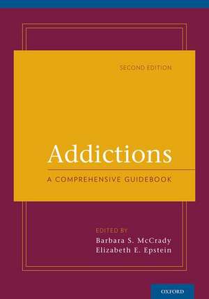 Addictions: A Comprehensive Guidebook de Barbara S. McCrady