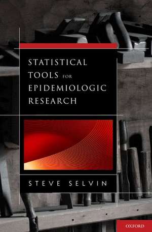 Statistical Tools for Epidemiologic Research de Steve Selvin