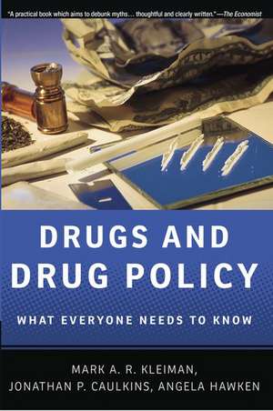 Drugs and Drug Policy: What Everyone Needs to Know® de Mark A.R. Kleiman