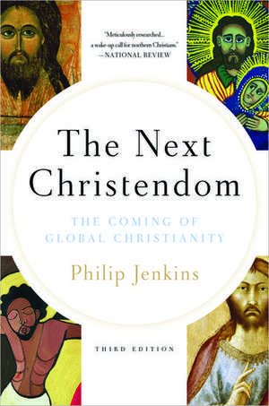 Next Christendom: The Coming of Global Christianity de Philip Jenkins