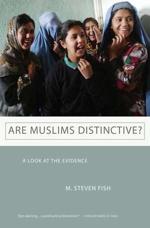 Are Muslims Distinctive?: A Look at the Evidence de M. Steven Fish