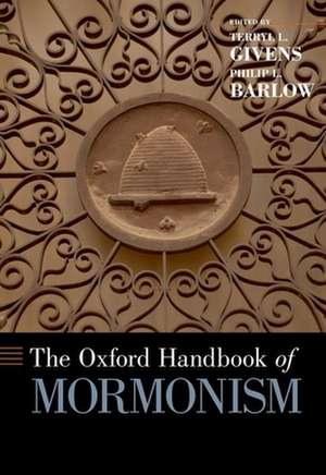 The Oxford Handbook of Mormonism de Terryl L. Givens