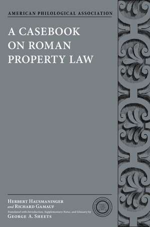 A Casebook on Roman Property Law de Herbert Hausmaninger