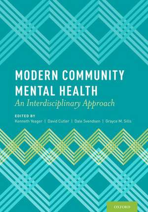 Modern Community Mental Health: An Interdisciplinary Approach de Kenneth Yeager