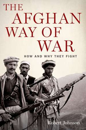 The Afghan Way of War de Robert Johnson