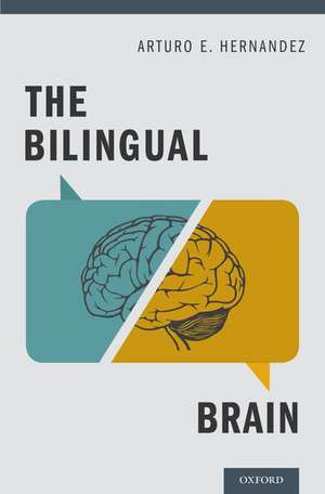 The Bilingual Brain de Arturo E. Hernandez