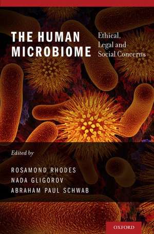 The Human Microbiome: Ethical, Legal and Social Concerns de Rosamond Rhodes