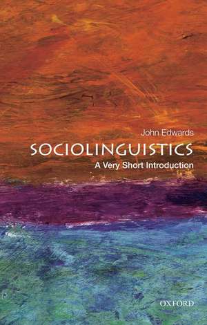 Sociolinguistics: A Very Short Introduction de John Edwards