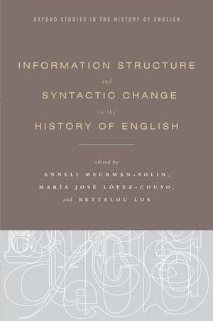 Information Structure and Syntactic Change in the History of English de Anneli Meurman-Solin