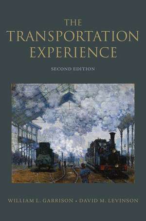 The Transportation Experience: Policy, Planning, and Deployment de William L. Garrison