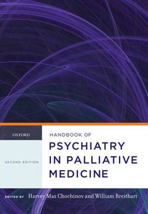 Handbook of Psychiatry in Palliative Medicine de Harvey Max Chochinov