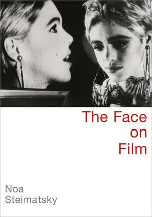 The Face on Film de Noa Steimatsky