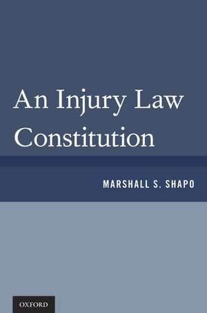 An Injury Law Constitution de Marshall S. Shapo