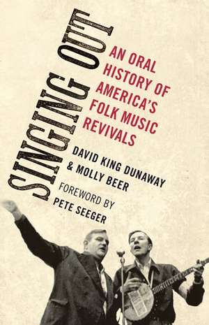 Singing Out: An Oral History of America's Folk Music Revivals de David King Dunaway