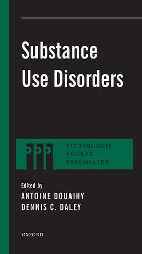 Substance Use Disorders de Addiction Medicine Services Department of Psychiatry University of Pittsburgh School of Medicine Antoine Douaihy, M.D. Associate Professor of Psychiatry Medical Director