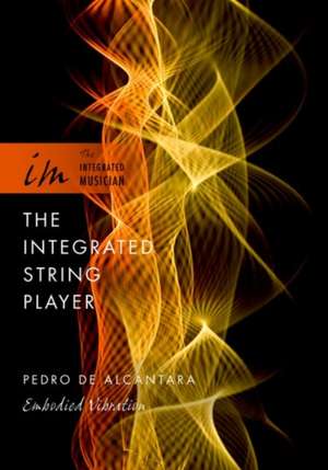 The Integrated String Player: Embodied Vibration de Pedro de Alcantara