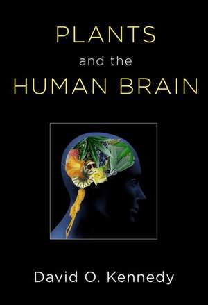 Plants and the Human Brain de David O. Kennedy