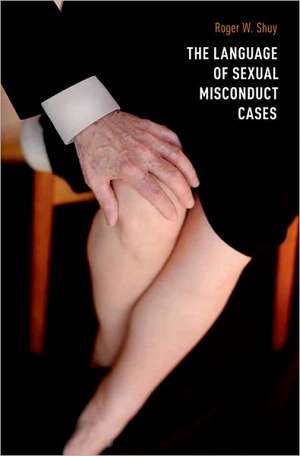 The Language of Sexual Misconduct Cases de Roger Shuy