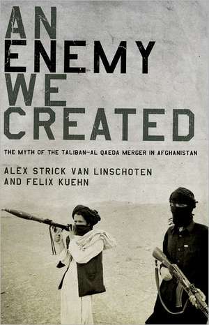Enemy We Created de Alex Strick Van Linschoten