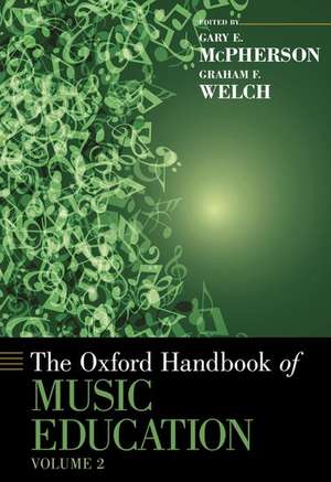 The Oxford Handbook of Music Education, Volume 2 de Gary McPherson