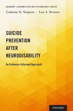 Suicide Prevention After Neurodisability: An Evidence-Informed Approach de Grahame K. Simpson