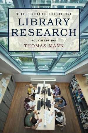 The Oxford Guide to Library Research: How to Find Reliable Information Online and Offline de Thomas Mann