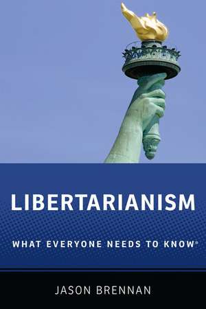 Libertarianism: What Everyone Needs to Know® de Jason Brennan