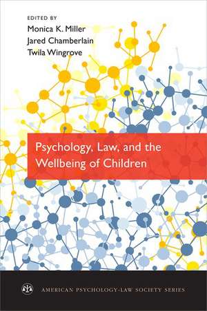 Psychology, Law, and the Wellbeing of Children de Monica K. Miller