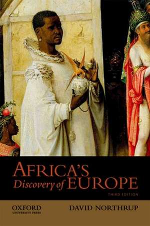 Africa's Discovery of Europe, 1450-1850 de David Northrup