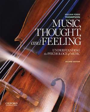 Music, Thought, and Feeling: Understanding the Psychology of Music de William Forde Thompson