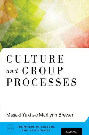 Culture and Group Processes de Masaki Yuki