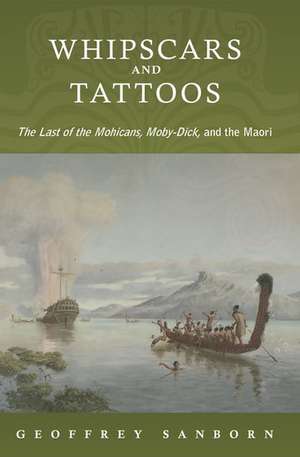 Whipscars and Tattoos: The Last of the Mohicans, Moby-Dick, and the Maori de Geoffrey Sanborn