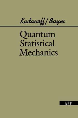 Quantum Statistical Mechanics de Leo P. Kadanoff