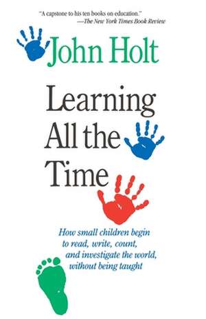 Learning All The Time de John Holt