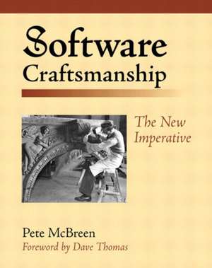 Software Craftsmanship: The New Imperative de Pete McBreen