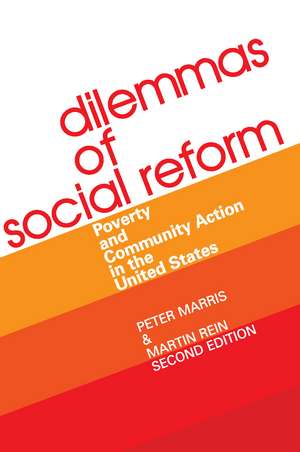 Dilemmas of Social Reform: Poverty and Community Action in the United States de Peter Marris