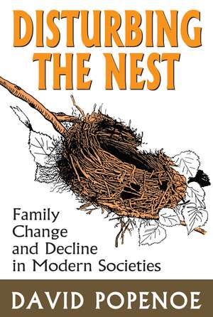 Disturbing the Nest: Family Change and Decline in Modern Societies de David Popenoe