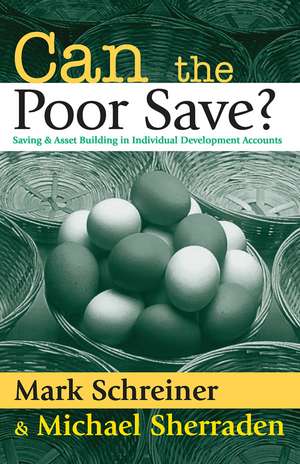 Can the Poor Save?: Saving and Asset Building in Individual Development Accounts de Michael Sherraden